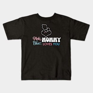 Cute Pink Or Blue Mommy Loves You Baby Gender Reveal Baby Shower Mother's Day Kids T-Shirt